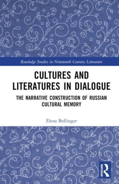 Cultures and Literatures in Dialogue: The Narrative Construction of Russian Cultural Memory