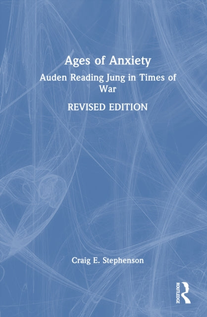 Ages of Anxiety: Auden Reading Jung in Times of War