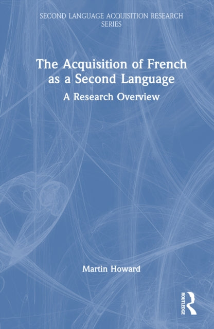 The Acquisition of French as a Second Language: A Research Overview