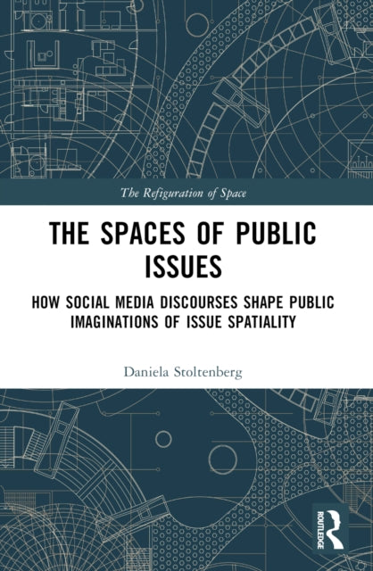 The Spaces of Public Issues: How Social Media Discourses Shape Public Imaginations of Issue Spatiality
