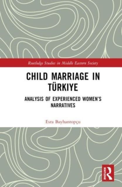 Child Marriage in Turkiye: Analysis of Experienced Women’s Narratives