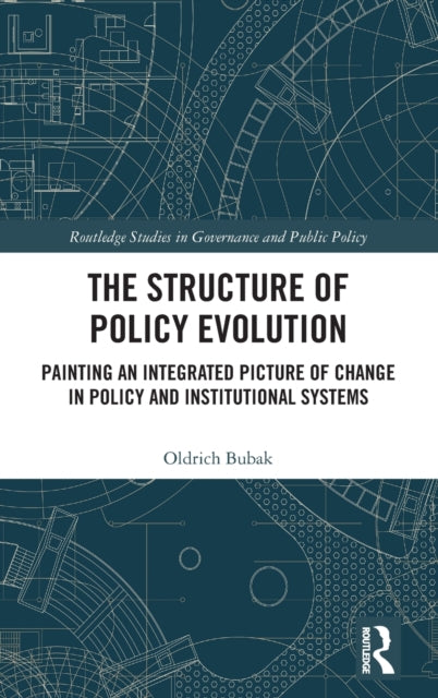 The Structure of Policy Evolution: Painting an Integrated Picture of Change in Policy and Institutional Systems