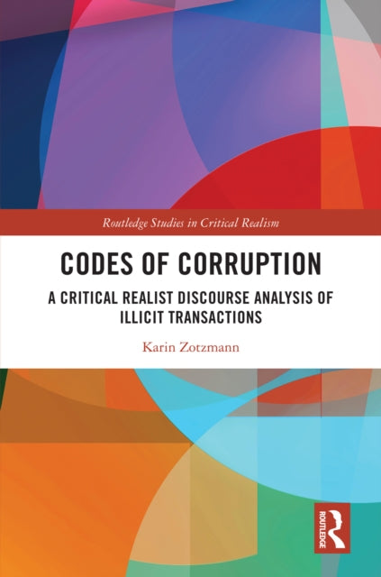 Codes of Corruption: A Critical Realist Discourse Analysis of Illicit Transactions