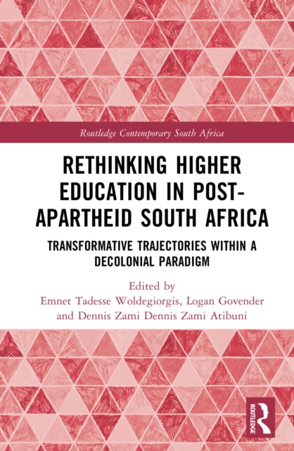 Rethinking Higher Education in Post-Apartheid South Africa: Transformative Trajectories within a Decolonial Paradigm