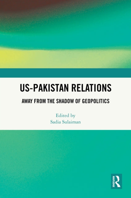 US-Pakistan Relations: Away from the Shadow of Geopolitics