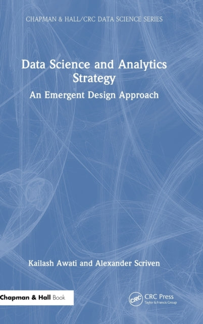 Data Science and Analytics Strategy: An Emergent Design Approach