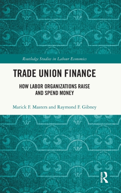 Trade Union Finance: How Labor Organizations Raise and Spend Money