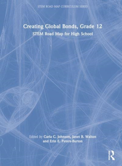 Creating Global Bonds, Grade 12: STEM Road Map for High School
