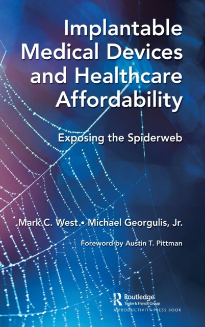 Implantable Medical Devices and Healthcare Affordability: Exposing the Spiderweb