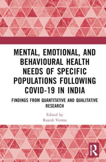 Mental, Emotional, and Behavioural Health Needs of Specific Populations following COVID-19 in India: Findings from Qualitative and Quantitative Studies