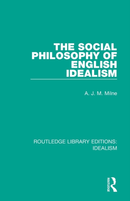 The Social Philosophy of English Idealism