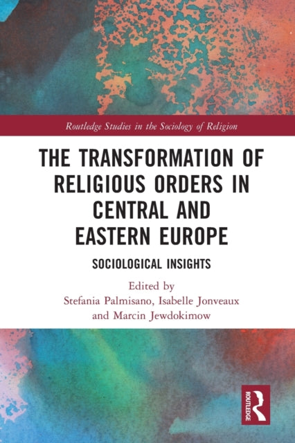 The Transformation of Religious Orders in Central and Eastern Europe: Sociological Insights