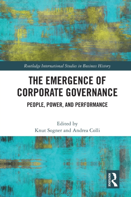 The Emergence of Corporate Governance: People, Power and Performance
