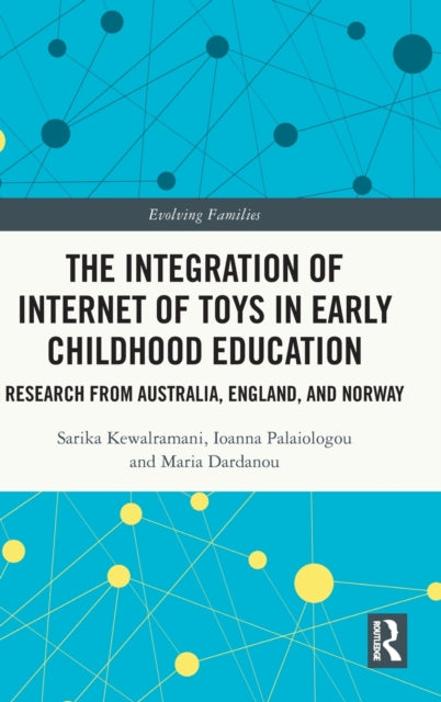The Integration of Internet of Toys in Early Childhood Education: Research from Australia, England, and Norway