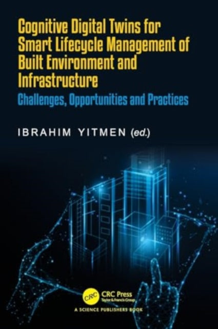 Cognitive Digital Twins for Smart Lifecycle Management of Built Environment and Infrastructure: Challenges, Opportunities and Practices