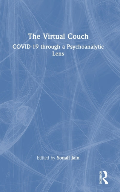The Virtual Couch: COVID-19 through a Psychoanalytic Lens