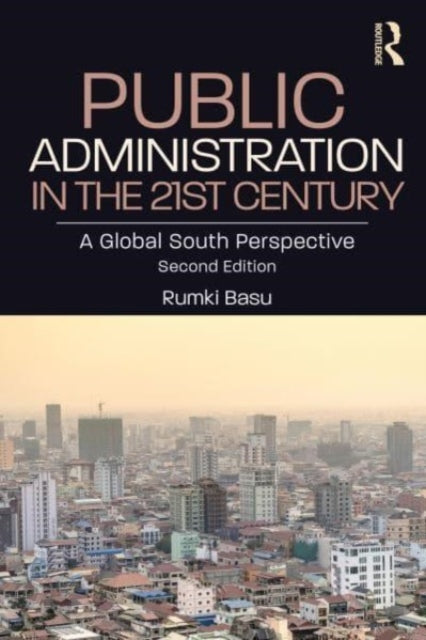 Public Administration in the 21st Century: A Global South Perspective