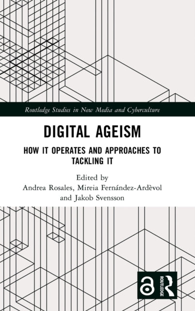 Digital Ageism: How it Operates and Approaches to Tackling it