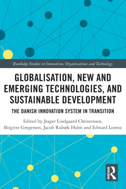 Globalisation, New and Emerging Technologies, and Sustainable Development: The Danish Innovation System in Transition