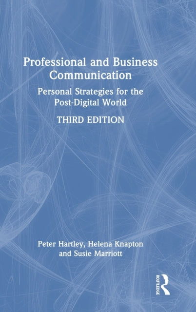 Professional and Business Communication: Personal Strategies for the Post-Digital World