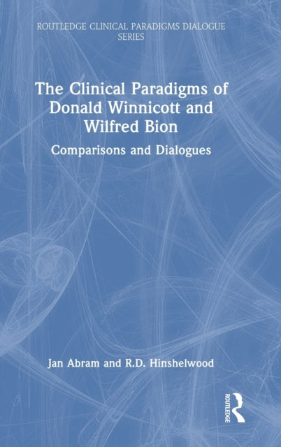 The Clinical Paradigms of Donald Winnicott and Wilfred Bion: Comparisons and Dialogues