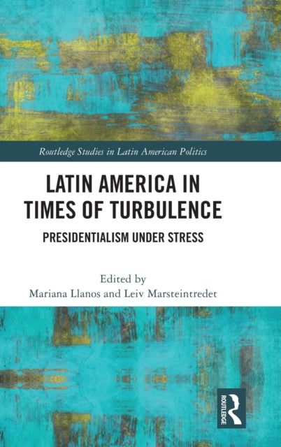 Latin America in Times of Turbulence: Presidentialism under Stress