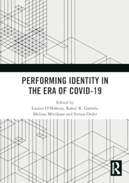 Performing Identity in the Era of COVID-19