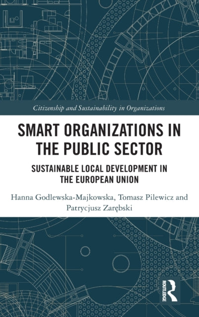 Smart Organizations in the Public Sector: Sustainable Local Development in the European Union