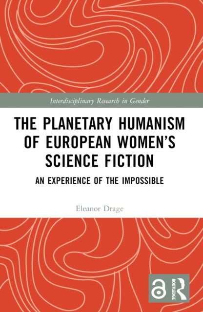 The Planetary Humanism of European Women’s Science Fiction: An Experience of the Impossible