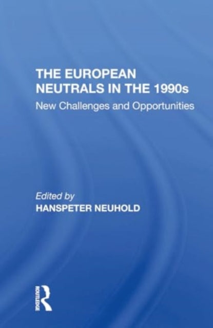 The European Neutrals In The 1990s: New Challenges And Opportunities