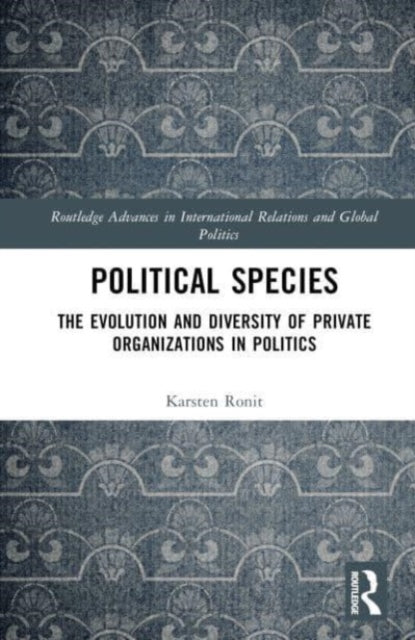 Political Species: The Evolution and Diversity of Private Organizations in Politics