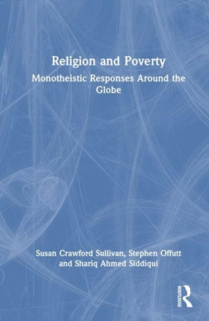 Religion and Poverty: Monotheistic Responses Around the Globe