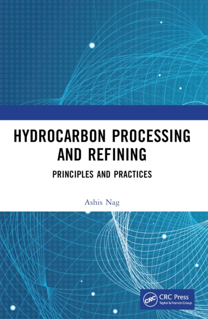 Hydrocarbon Processing and Refining: Principles and Practices