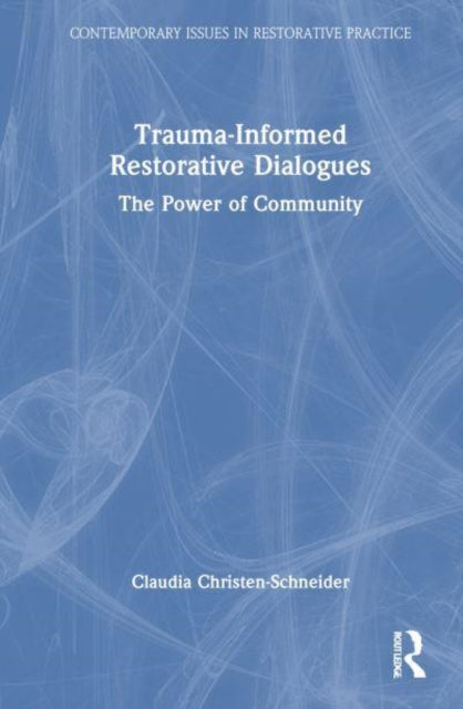 Trauma-Informed Restorative Dialogues: The Power of Community