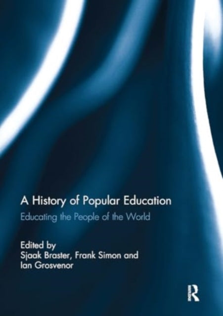 A History of Popular Education: Educating the People of the World