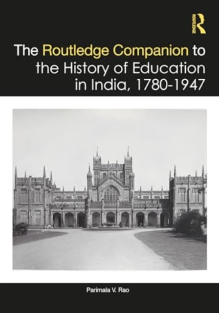 The Routledge Companion to the History of Education in India, 1780–1947