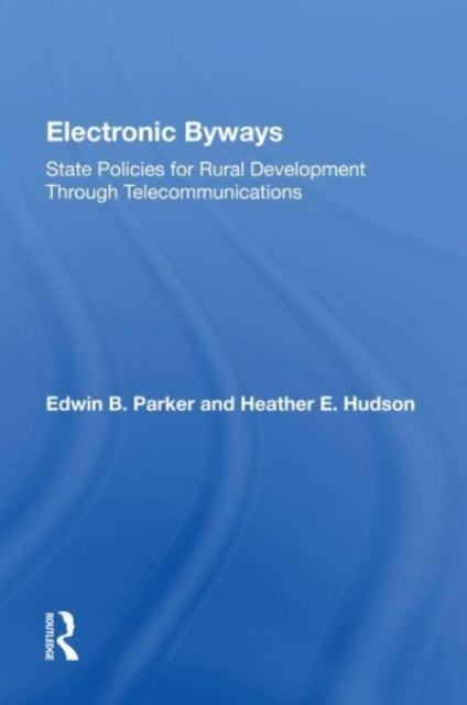Electronic Byways: State Policies For Rural Development Through Telecommunications