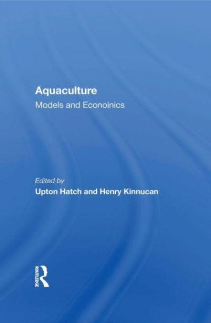 Aquaculture: Models And Economics