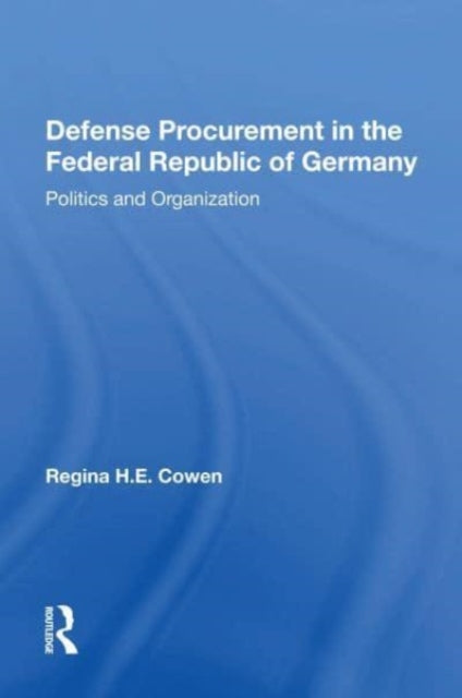 Defense Procurement In The Federal Republic Of Germany: Politics And Organization