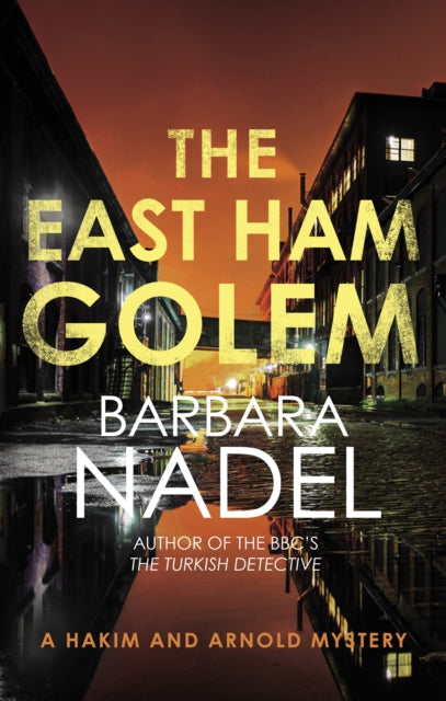The East Ham Golem: From the author of the Inspector Ikmen series, inspiration for the BBC’s The Turkish Detective