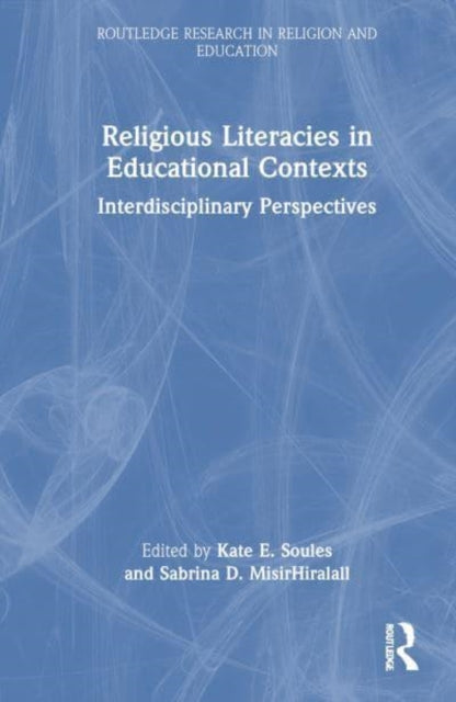 Religious Literacies in Educational Contexts: Interdisciplinary Perspectives