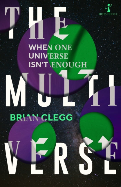 The Multiverse: When One Universe Isn't Enough