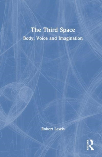 The Third Space: Body, Voice, and Imagination