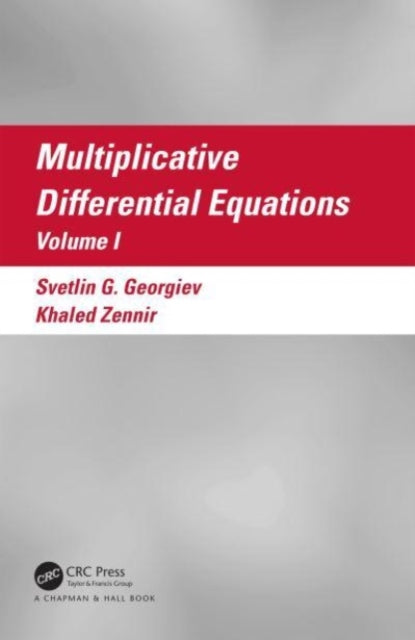 Multiplicative Differential Equations: Two Volume Set