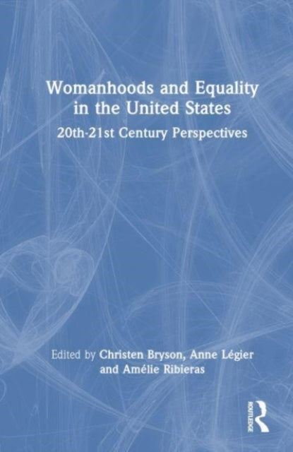 Womanhoods and Equality in the United States: 20th–21st Century Perspectives