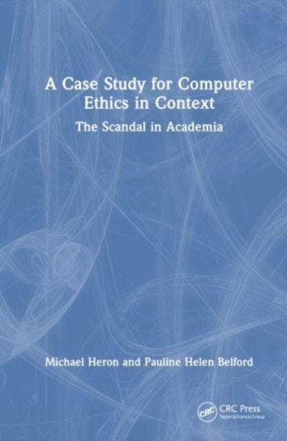 A Case Study for Computer Ethics in Context: The Scandal in Academia