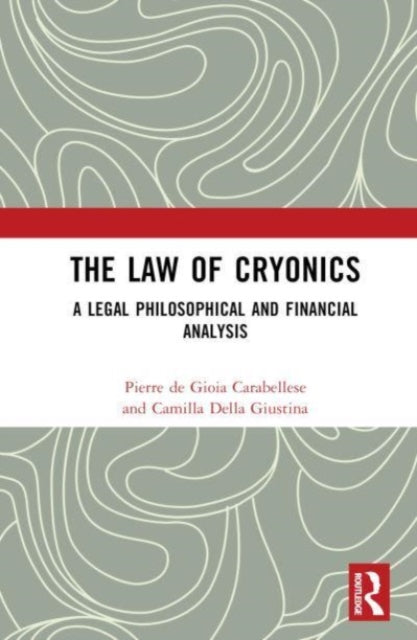 The Law of Cryonics: A Legal Philosophical and Financial Analysis