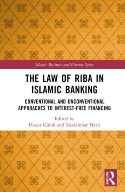 The Law of Riba in Islamic Banking: Conventional and Unconventional Approaches to Interest-Free Financing