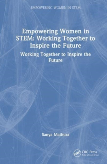 Empowering Women in STEM: Working Together to Inspire the Future
