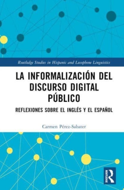 La informalizacion del discurso digital publico: Reflexiones sobre el ingles y el espanol